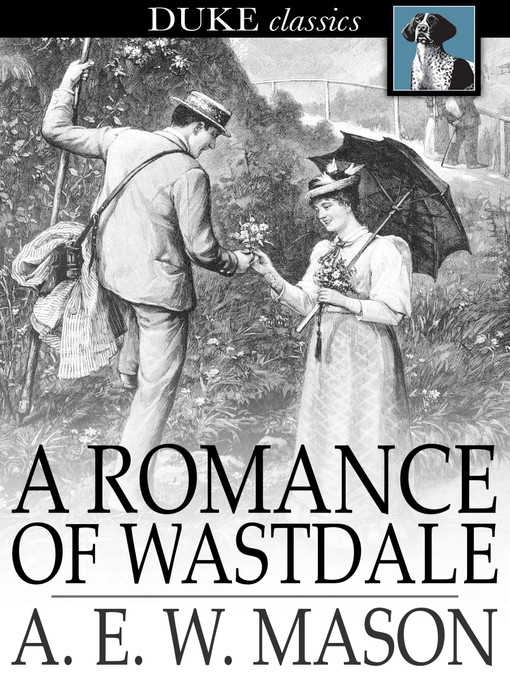 Title details for A Romance of Wastdale by A. E. W. Mason - Wait list